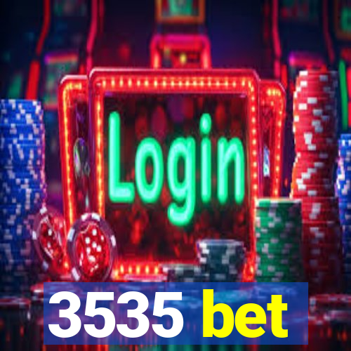 3535 bet